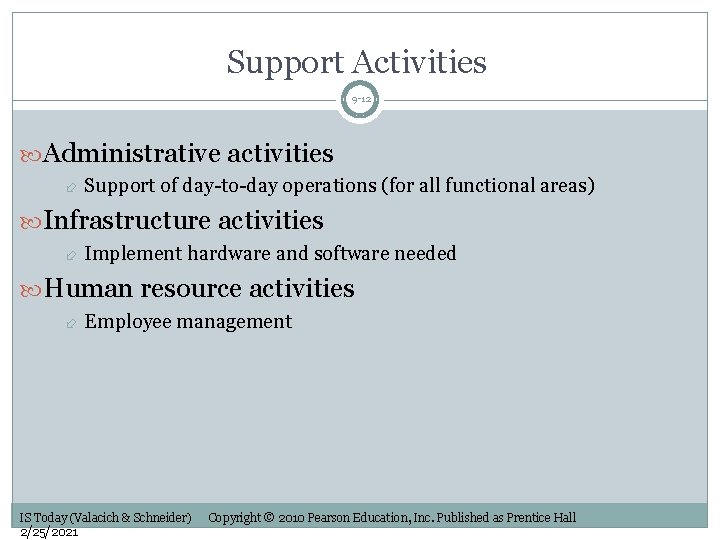 Support Activities 9 -12 Administrative activities Support of day-to-day operations (for all functional areas)