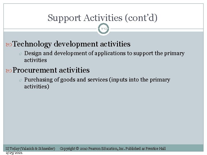 Support Activities (cont’d) 9 -13 Technology development activities Design and development of applications to
