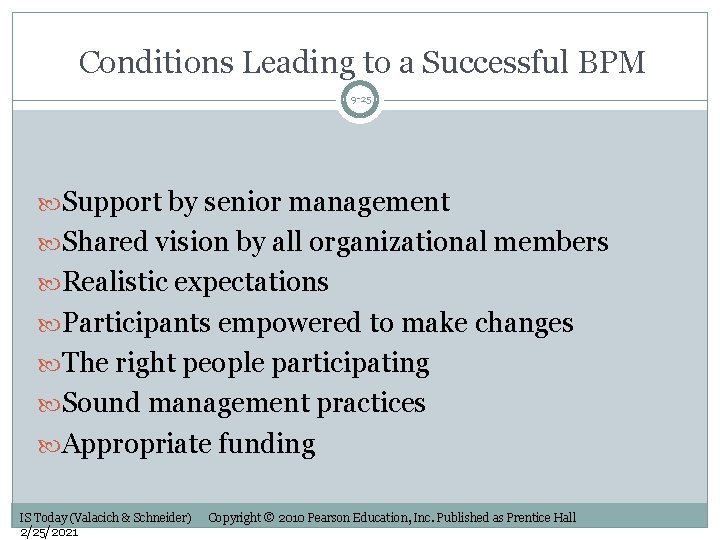 Conditions Leading to a Successful BPM 9 -25 Support by senior management Shared vision