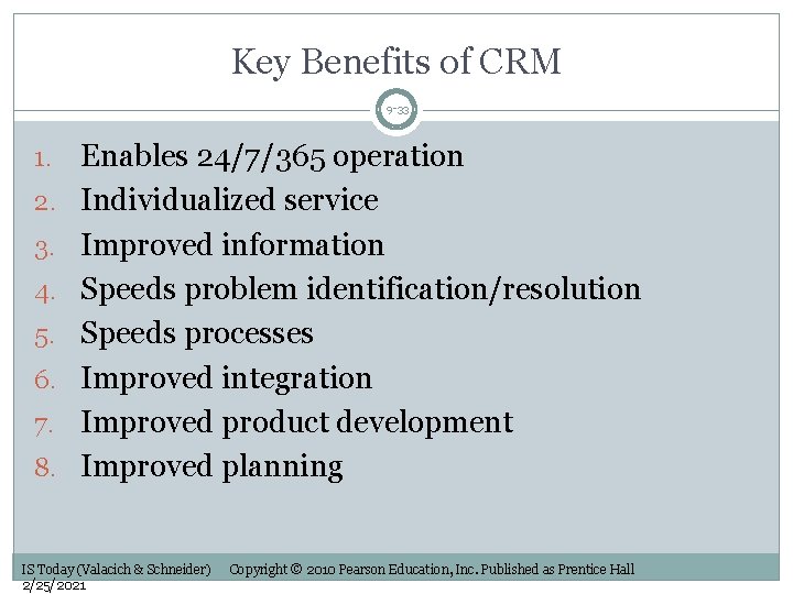 Key Benefits of CRM 9 -33 1. 2. 3. 4. 5. 6. 7. 8.