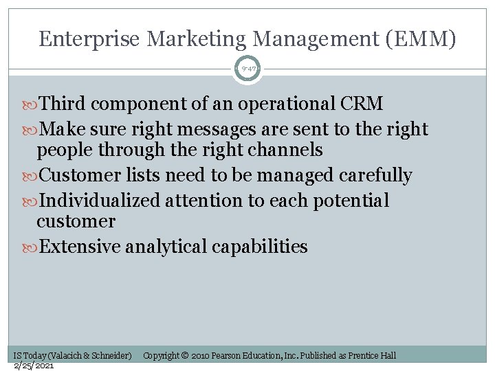 Enterprise Marketing Management (EMM) 9 -47 Third component of an operational CRM Make sure