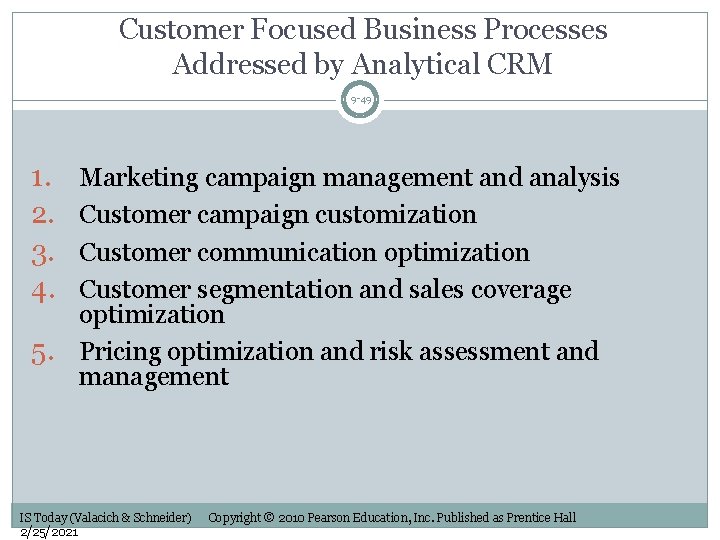 Customer Focused Business Processes Addressed by Analytical CRM 9 -49 1. 2. 3. 4.