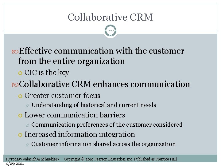 Collaborative CRM 9 -51 Effective communication with the customer from the entire organization CIC