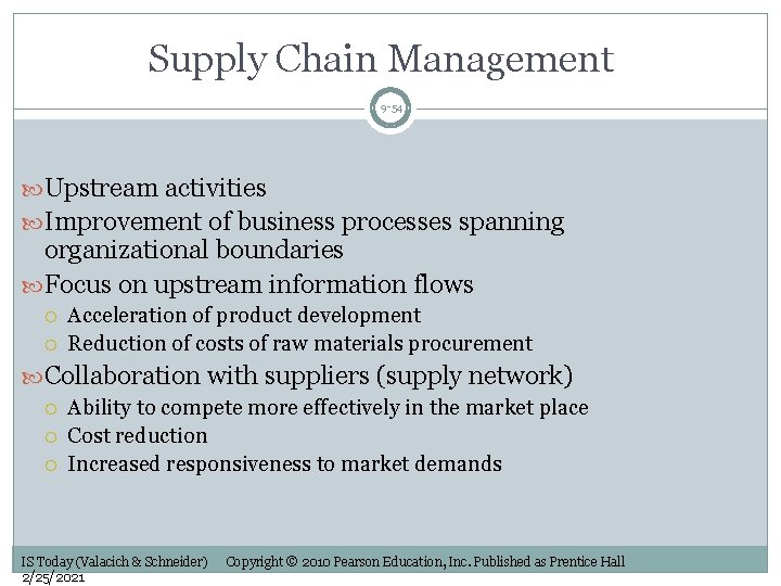 Supply Chain Management 9 -54 Upstream activities Improvement of business processes spanning organizational boundaries