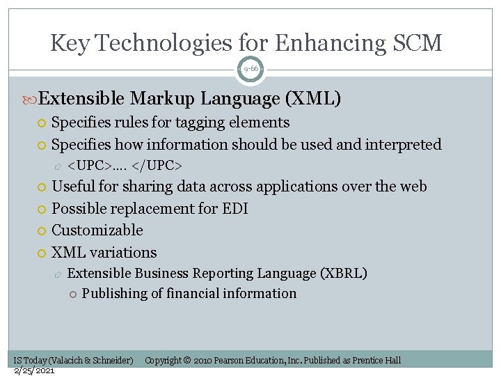 Key Technologies for Enhancing SCM 9 -66 Extensible Markup Language (XML) Specifies rules for