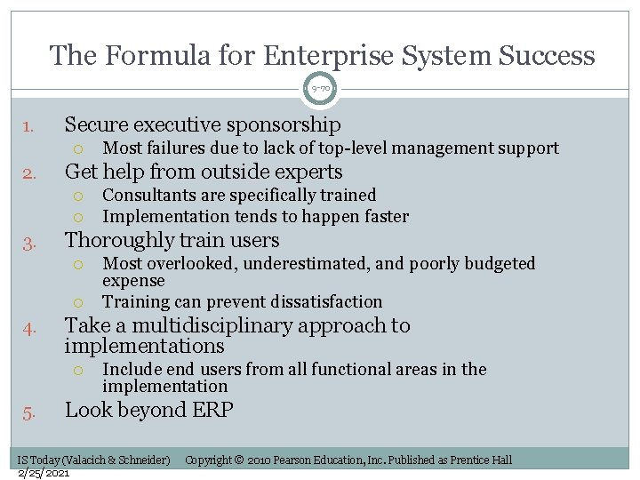The Formula for Enterprise System Success 9 -70 1. Secure executive sponsorship 2. Get
