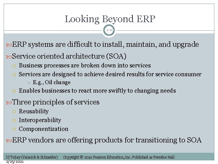 Looking Beyond ERP 9 -71 ERP systems are difficult to install, maintain, and upgrade