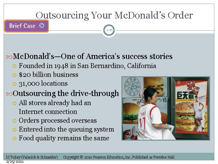 Outsourcing Your Mc. Donald’s Order 9 -76 Mc. Donald’s—One of America’s success stories Founded