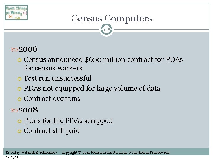 Census Computers 9 -78 2006 Census announced $600 million contract for PDAs for census