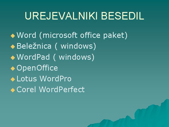 UREJEVALNIKI BESEDIL u Word (microsoft office paket) u Beležnica ( windows) u Word. Pad