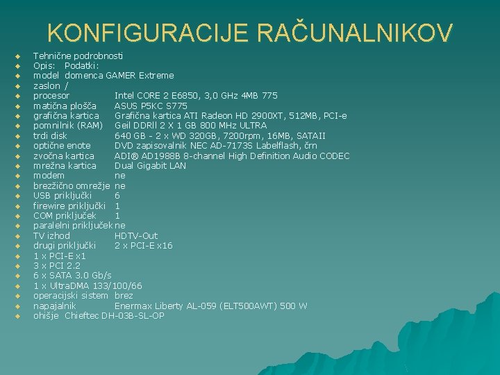 KONFIGURACIJE RAČUNALNIKOV u u u u u u u Tehnične podrobnosti Opis: Podatki: model