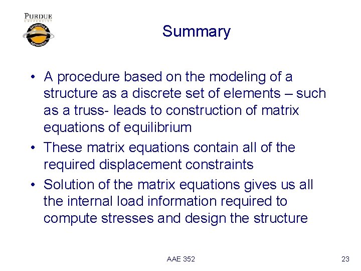 Summary • A procedure based on the modeling of a structure as a discrete