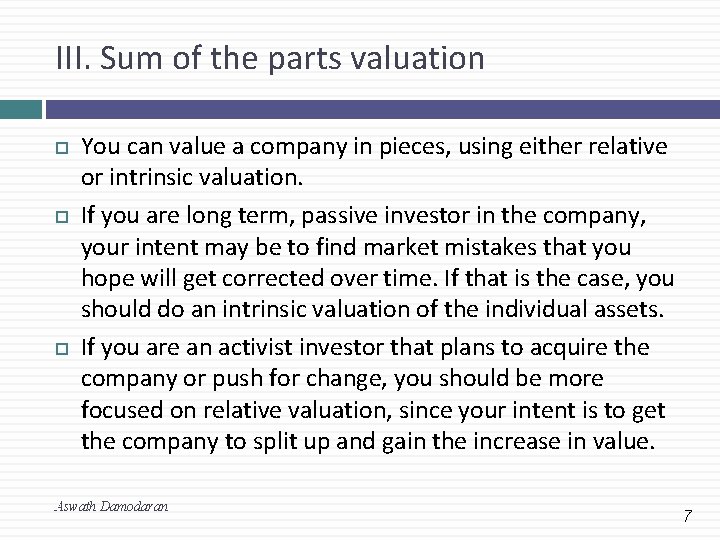 III. Sum of the parts valuation You can value a company in pieces, using