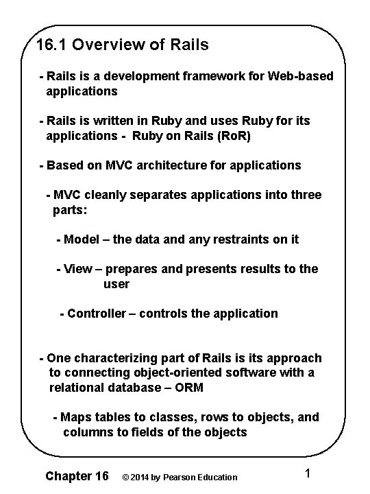 16. 1 Overview of Rails - Rails is a development framework for Web-based applications