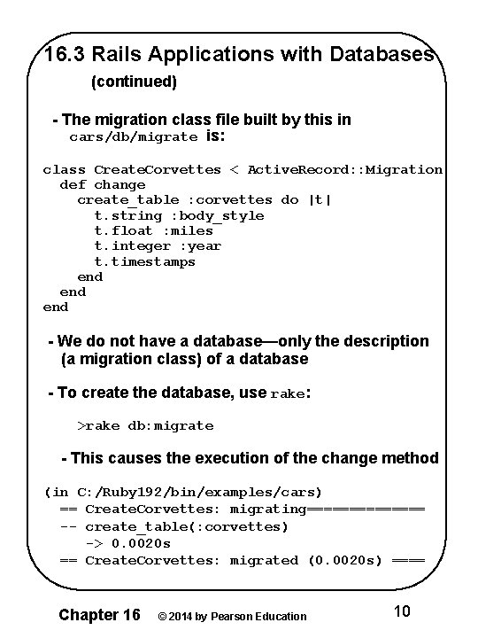 16. 3 Rails Applications with Databases (continued) - The migration class file built by