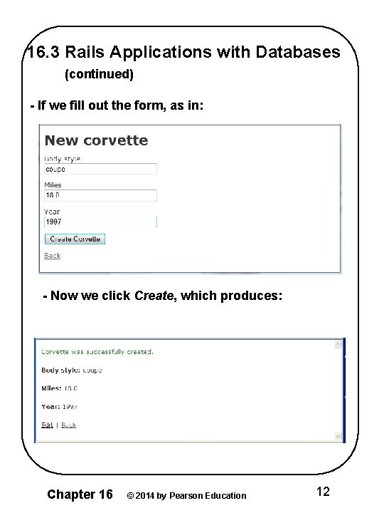 16. 3 Rails Applications with Databases (continued) - If we fill out the form,