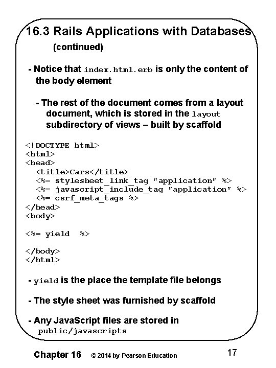 16. 3 Rails Applications with Databases (continued) - Notice that index. html. erb is