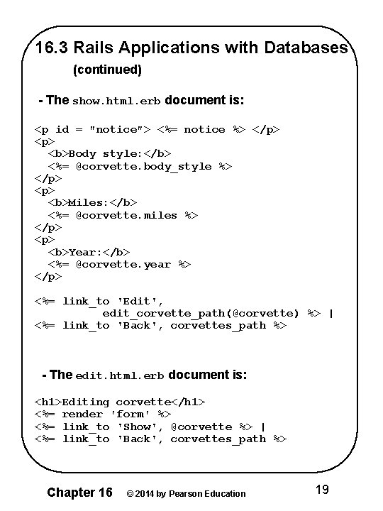 16. 3 Rails Applications with Databases (continued) - The show. html. erb document is: