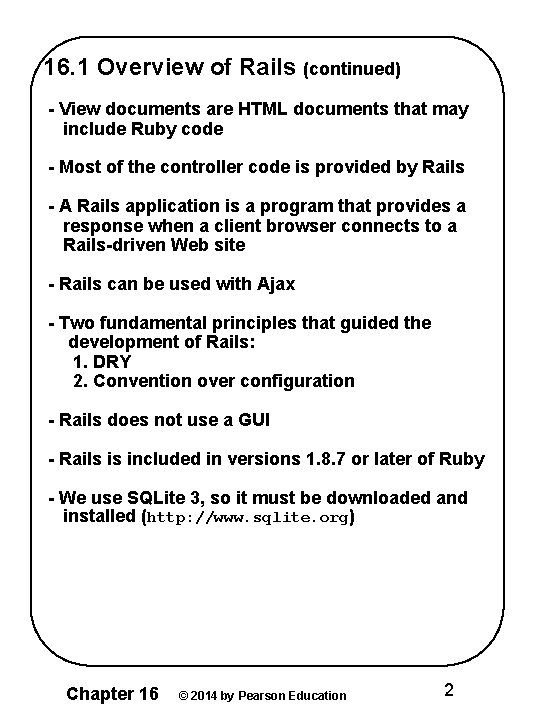 16. 1 Overview of Rails (continued) - View documents are HTML documents that may