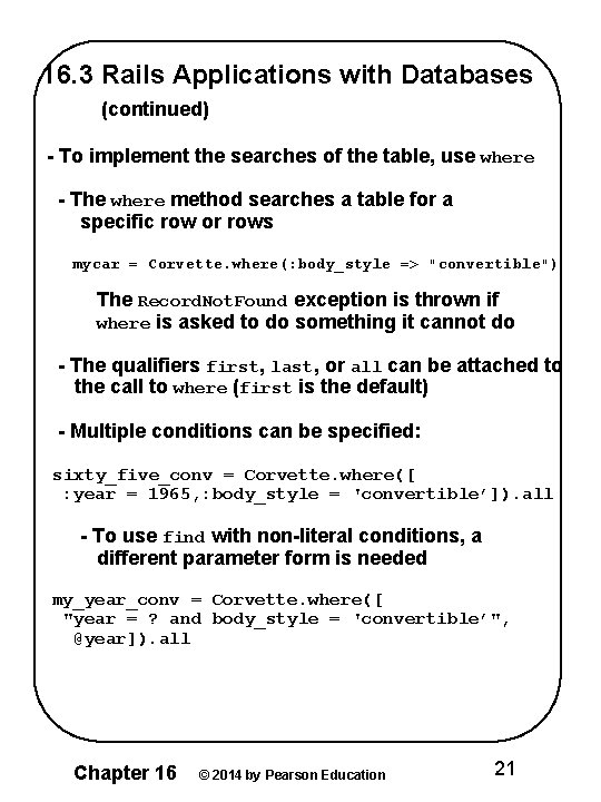 16. 3 Rails Applications with Databases (continued) - To implement the searches of the