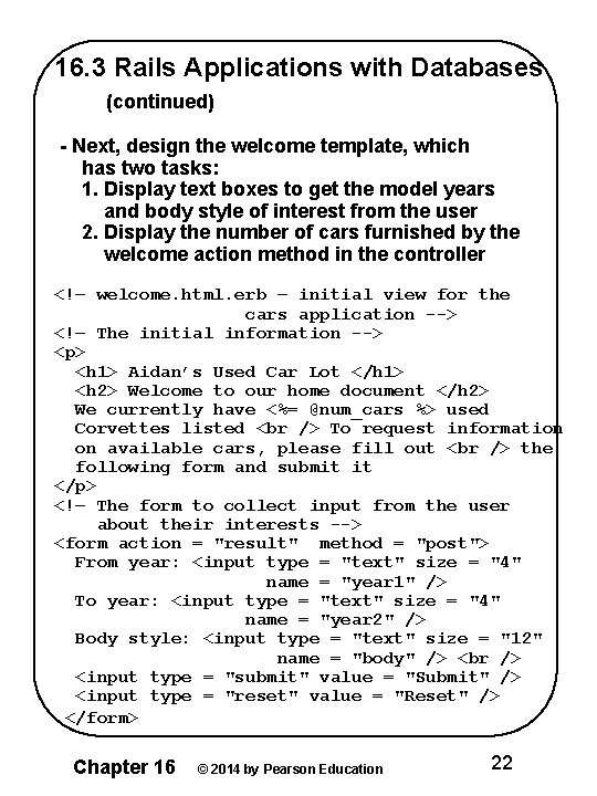 16. 3 Rails Applications with Databases (continued) - Next, design the welcome template, which