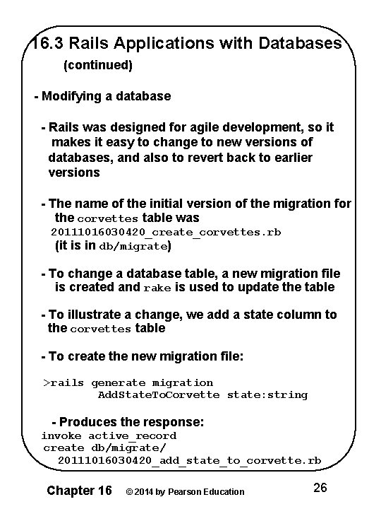 16. 3 Rails Applications with Databases (continued) - Modifying a database - Rails was