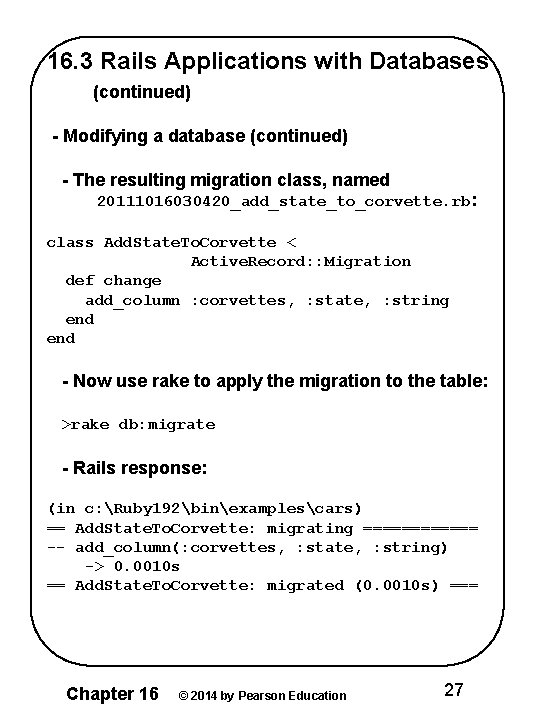 16. 3 Rails Applications with Databases (continued) - Modifying a database (continued) - The