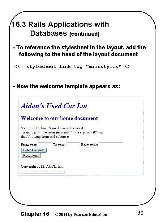 16. 3 Rails Applications with Databases (continued) - To reference the stylesheet in the