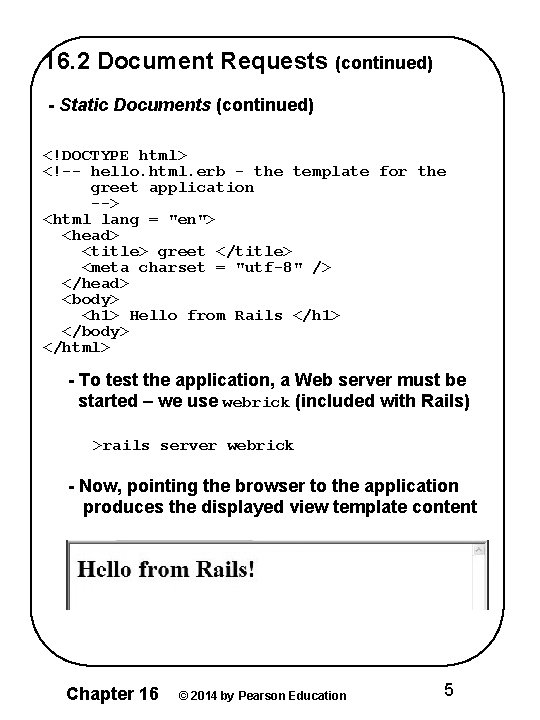 16. 2 Document Requests (continued) - Static Documents (continued) <!DOCTYPE html> <!-- hello. html.