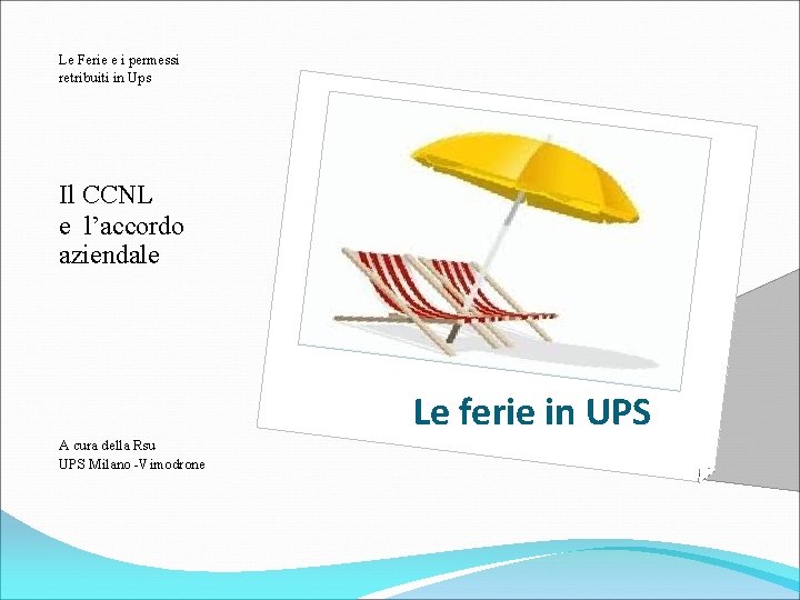 Le Ferie e i permessi retribuiti in Ups Il CCNL e l’accordo aziendale Le