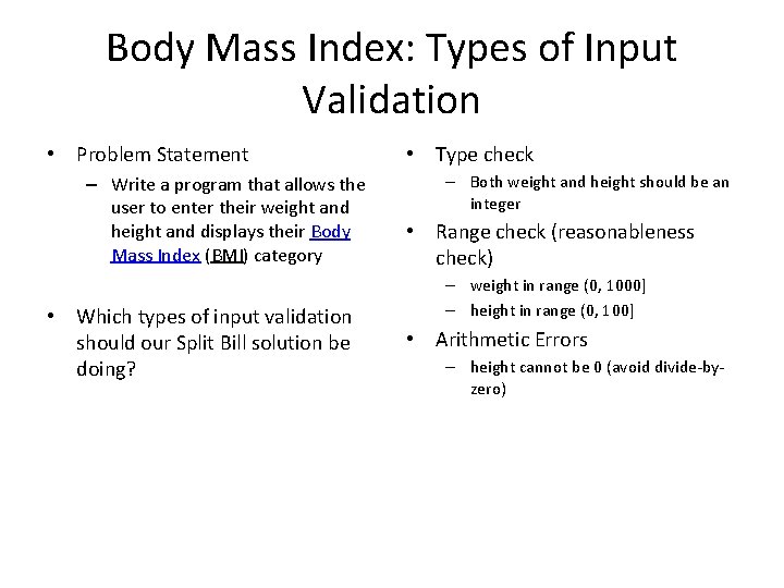 Body Mass Index: Types of Input Validation • Problem Statement – Write a program