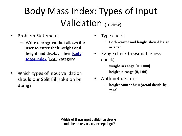 Body Mass Index: Types of Input Validation (review) • Problem Statement • Type check
