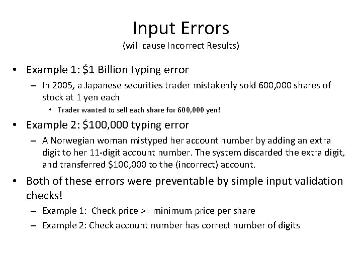 Input Errors (will cause Incorrect Results) • Example 1: $1 Billion typing error –