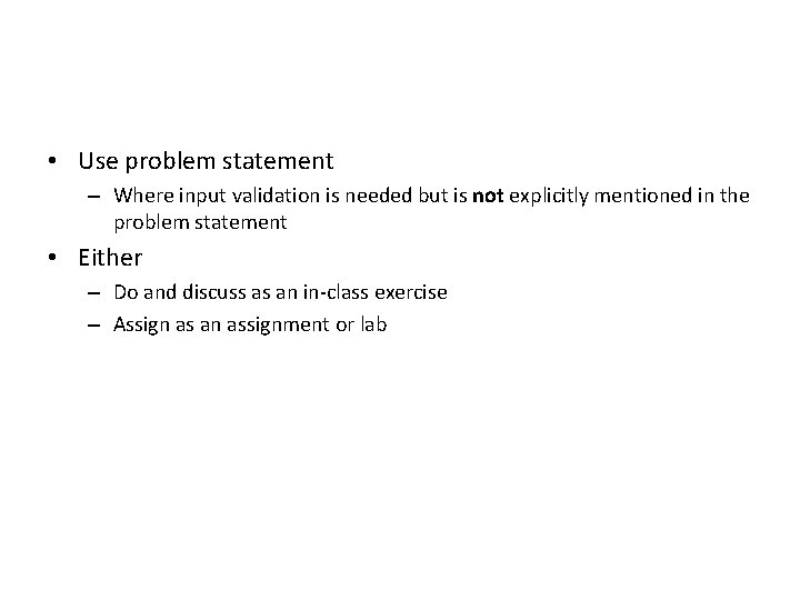  • Use problem statement – Where input validation is needed but is not