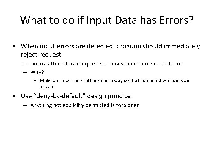 What to do if Input Data has Errors? • When input errors are detected,