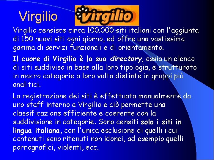 Virgilio censisce circa 100. 000 siti italiani con l'aggiunta di 150 nuovi siti ogni