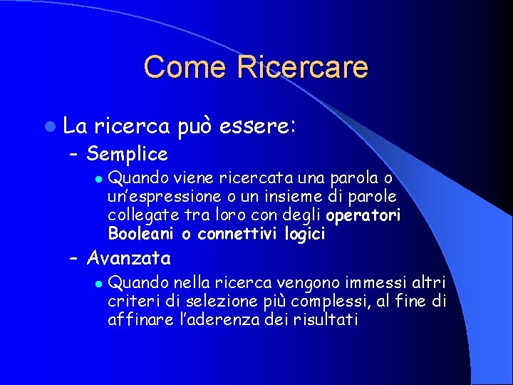 Come Ricercare l La ricerca – Semplice l Quando viene ricercata una parola o