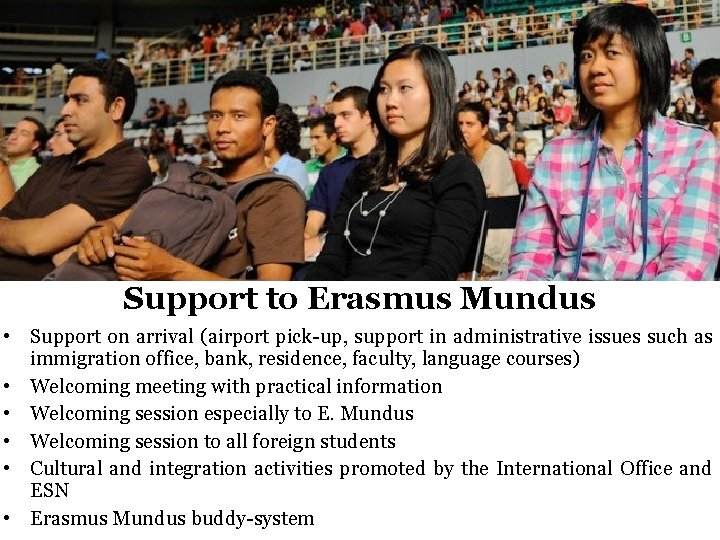 Support to Erasmus Mundus • Support on arrival (airport pick-up, support in administrative issues