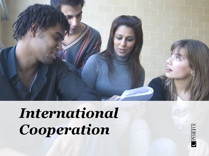 International Cooperation International Cooperation
