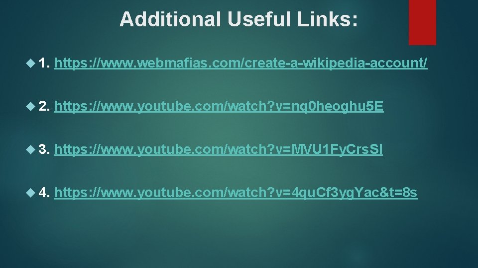 Additional Useful Links: 1. https: //www. webmafias. com/create-a-wikipedia-account/ 2. https: //www. youtube. com/watch? v=nq