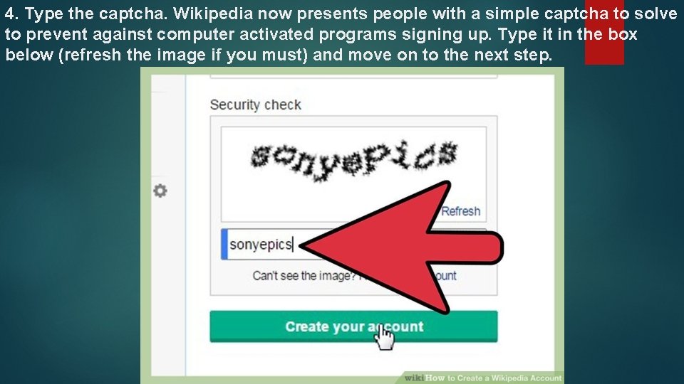 4. Type the captcha. Wikipedia now presents people with a simple captcha to solve