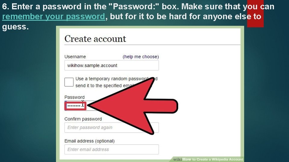 6. Enter a password in the "Password: " box. Make sure that you can