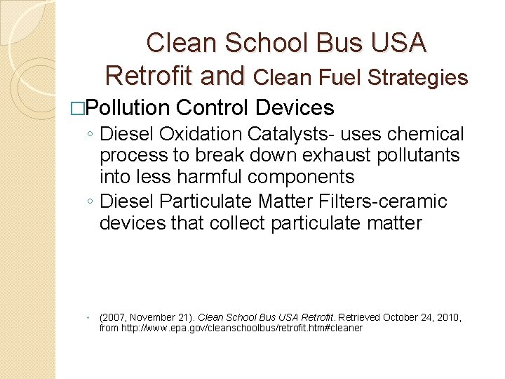 Clean School Bus USA Retrofit and Clean Fuel Strategies �Pollution Control Devices ◦ Diesel Clean School Bus USA Retrofit and Clean Fuel Strategies �Pollution Control Devices ◦ Diesel