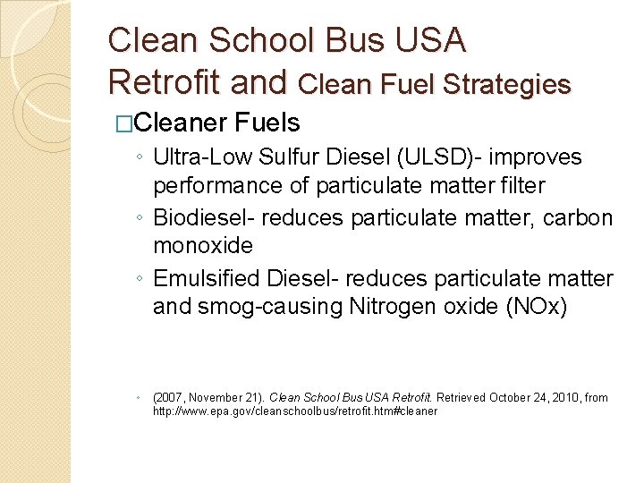 Clean School Bus USA Retrofit and Clean Fuel Strategies �Cleaner Fuels ◦ Ultra-Low Sulfur Clean School Bus USA Retrofit and Clean Fuel Strategies �Cleaner Fuels ◦ Ultra-Low Sulfur