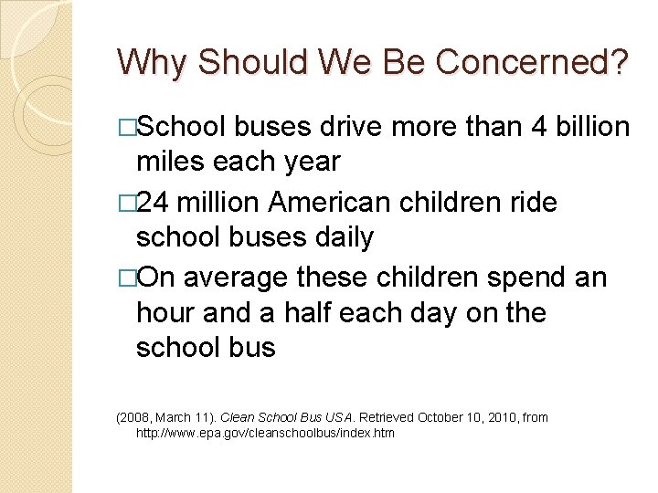 Why Should We Be Concerned? �School buses drive more than 4 billion miles each Why Should We Be Concerned? �School buses drive more than 4 billion miles each