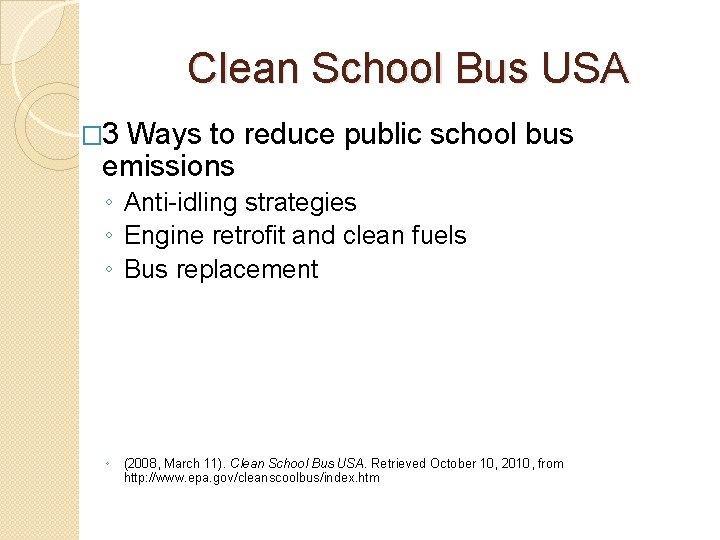 Clean School Bus USA � 3 Ways to reduce public school bus emissions ◦ Clean School Bus USA � 3 Ways to reduce public school bus emissions ◦