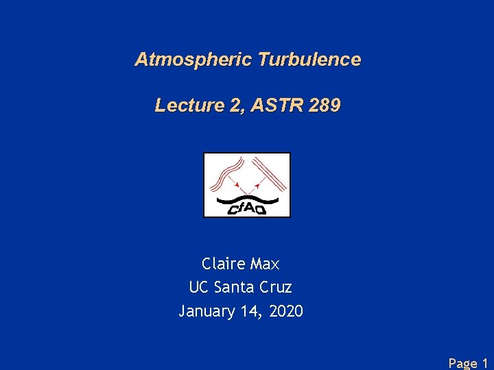 Atmospheric Turbulence Lecture 2, ASTR 289 Claire Max UC Santa Cruz January 14, 2020