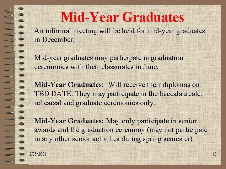 Mid-Year Graduates An informal meeting will be held for mid-year graduates in December. Mid-year