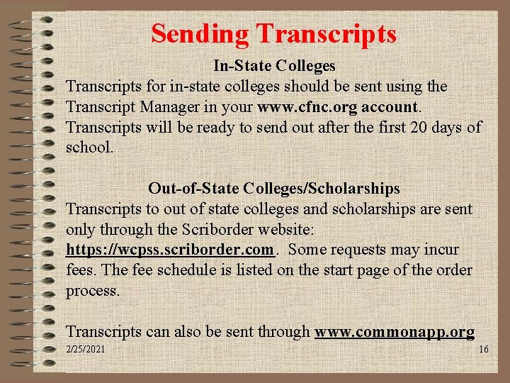 Sending Transcripts In-State Colleges Transcripts for in-state colleges should be sent using the Transcript