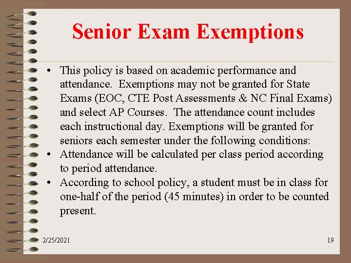 Senior Exam Exemptions • This policy is based on academic performance and attendance. Exemptions